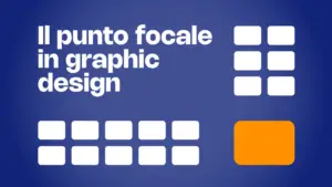 Come creare il PUNTO FOCALE in Graphic Design