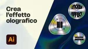 Crea l'effetto olografico con Illustrator: Tutorial professionale