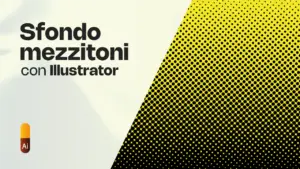 Sfondo Mezzitoni Illustrator: Guida Rapida