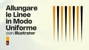 Illustrator: Come Allungare le Linee in Modo Uniforme