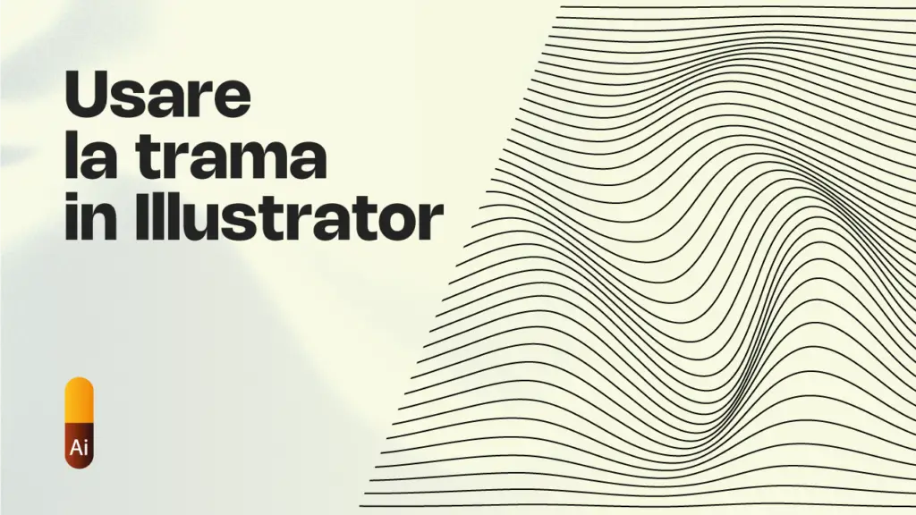 Illustrator: Come usare la Trama per effetti sorprendenti