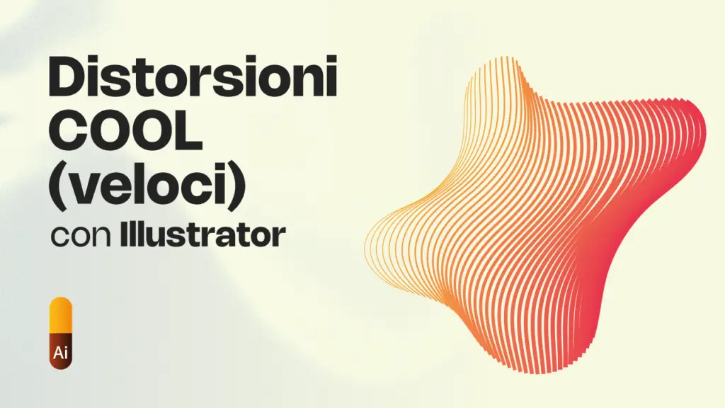 Illustrator: Distorsioni COOL e Rapide per Grafiche WOW