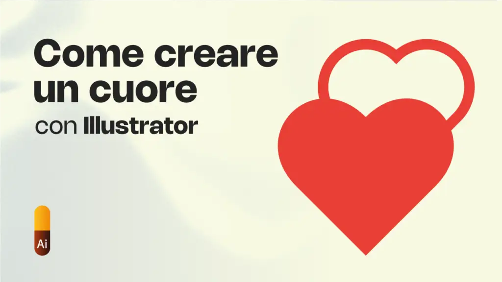 Come creare un CUORE con Illustrator: 3 tecniche veloci