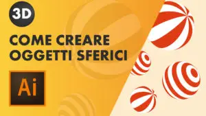 Come creare oggetti sferici in 3D con Illustrator