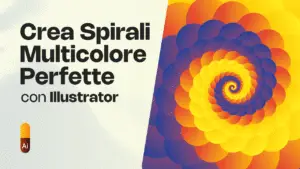 Crea Spirali Multicolore Perfette con Illustrator (Tutorial Rapido)