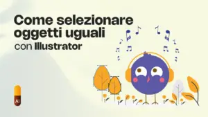 Illustrator: ⚡ Seleziona tutto in un click! ⚡ Tutorial velocissimo