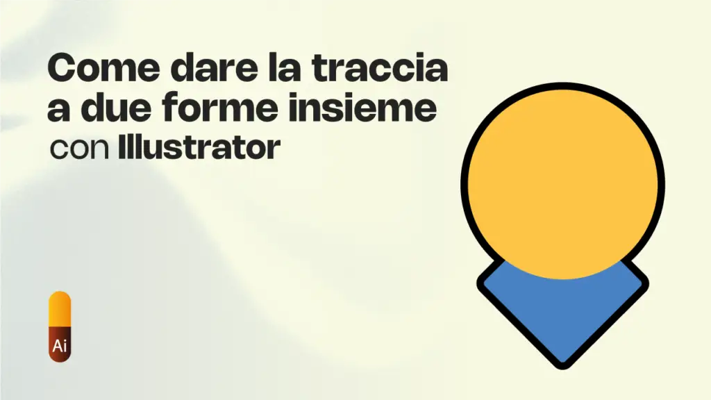 Come dare la stessa traccia a due forme insieme con Illustrator