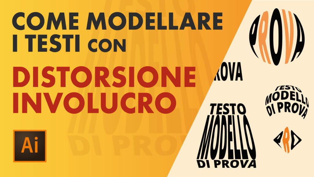 Come modellare i testi con DISTORSIONE INVOLUCRO di Illustrator