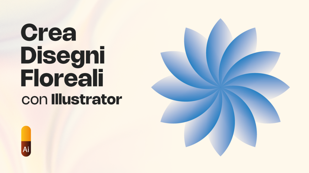 Crea-Disegni-Floreali-con-Illustrator-La-Guida-Facile-e-Veloce