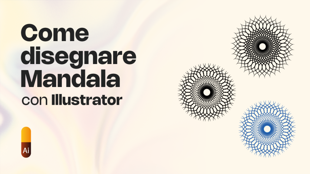 Disegnare Mandala con Illustrator: Strumenti e Sfumature TOP!